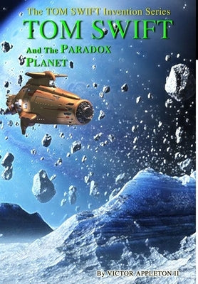 7-Tom Swift and the Paradox Planet (HB) by Appleton, Victor, II