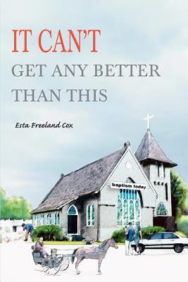 It Can't Get Any Better Than This by Cox, Esta Freeland