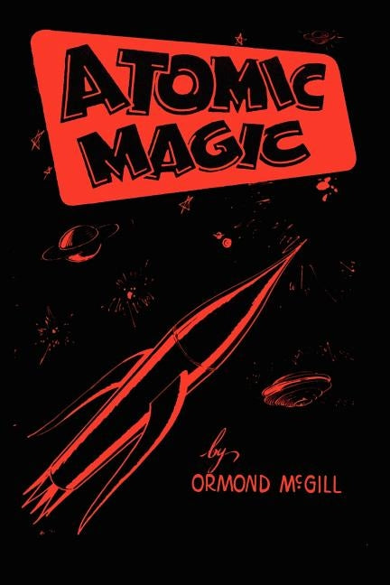 Atomic Magic by McGill, Ormond