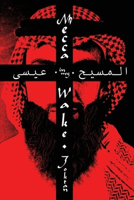 Mecca In My Wake by Joktan, Ahmed