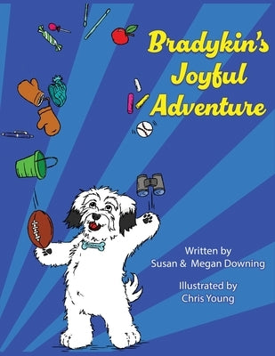 Bradykin's Joyful Adventure by Downing, Susan