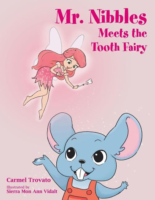 Mr. Nibbles Meets the Tooth Fairy by Trovato, Carmel