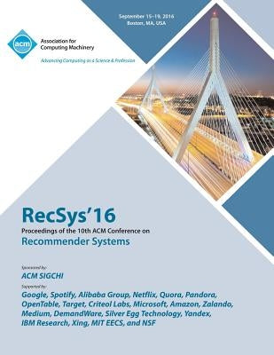RecSys 16 19th ACM Conference on Recommender Systems by Rec Sys 16 Conference Committee