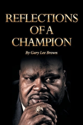 Reflections of a Champion by Brown, Gary Lee
