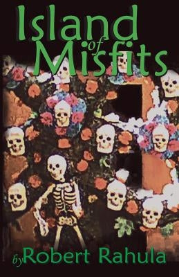 Island of Misfits by Rahula, Robert