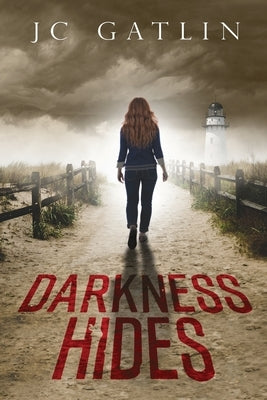 Darkness Hides by Gatlin, Jc