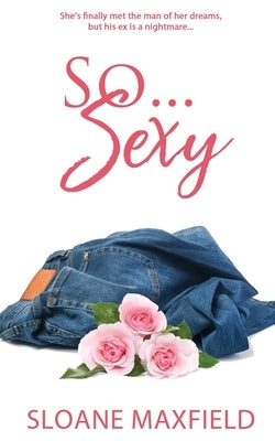 So...Sexy by Maxfield, Sloane
