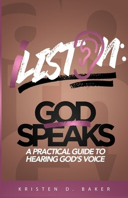 iListen: God Speaks by Baker, Kristen D.