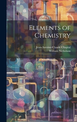 Elements of Chemistry by Nicholson, William