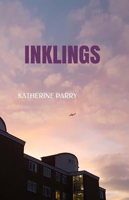 Inklings by Parry, Katherine