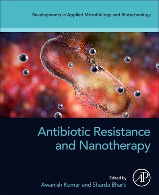 Antibiotic Resistance and Nanotherapy by Kumar, Awanish