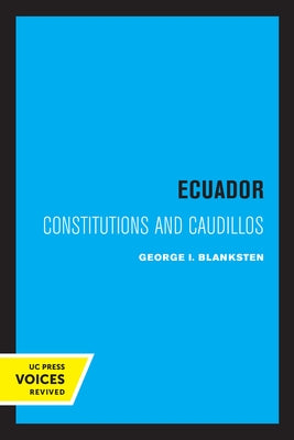 Ecuador: Constitutions and Caudillos by Blanksten, George I.