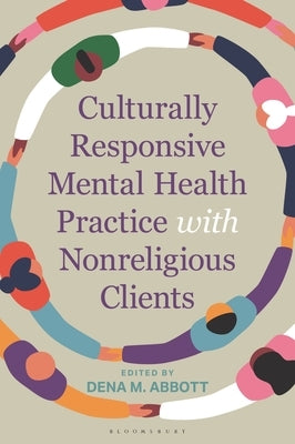 Culturally Responsive Mental Health Practice with Nonreligious Clients by Abbott, Dena