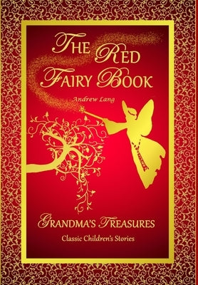The Red Fairy Book - Andrew Lang by Lang, Andrew