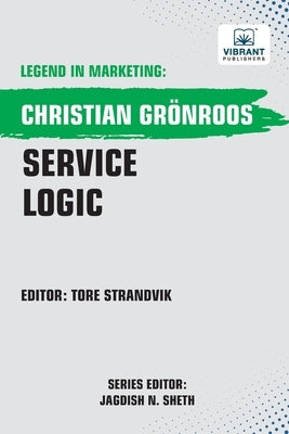 Service Logic by Grönroos, Christian