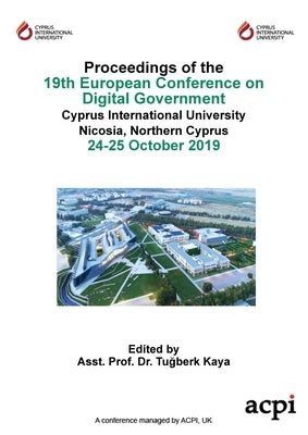 ECDG19 - Proceedings of the 19th European Conference on Digital Government by Kaya, Tugberk