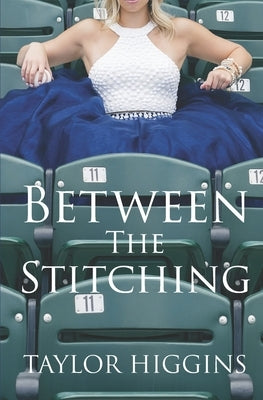 Between The Stitching by Higgins, Taylor