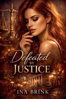 Defeated by Justice by Brink, Ina