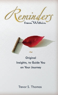 Reminders from Within: Original Insights, to Guide You on Your Journey by Thomas, Trevor S.