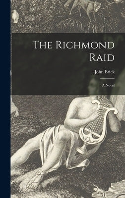 The Richmond Raid by Brick, John