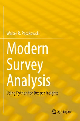 Modern Survey Analysis: Using Python for Deeper Insights by Paczkowski, Walter R.