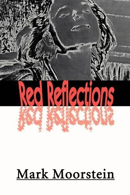 Red Reflections by Moorstein, Mark