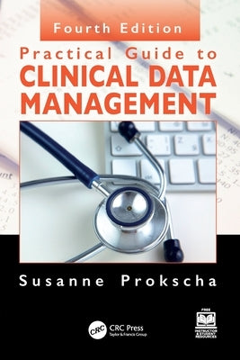 Practical Guide to Clinical Data Management by Prokscha, Susanne