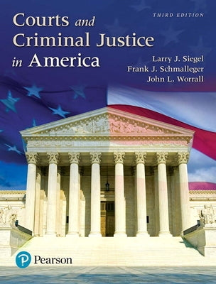 Courts and Criminal Justice in America by Siegel, Larry J.