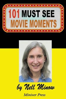 101 Must-See Movie Moments by Minow, Nell