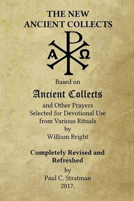 The New Ancient Collects by Stratman, Paul C.