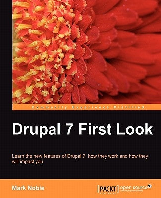 Drupal 7 First Look by Noble, Mark