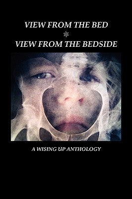 View from the Bed: View from the Bedside by Tosteson, Heather