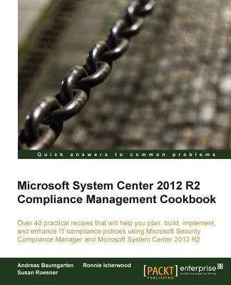 Microsoft System Center 2012 Compliance Management Cookbook by Roesner, Susan