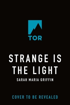 Strange Is the Light by Griffin, Sarah Maria