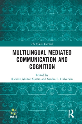 Multilingual Mediated Communication and Cognition by Muñoz Martín, Ricardo