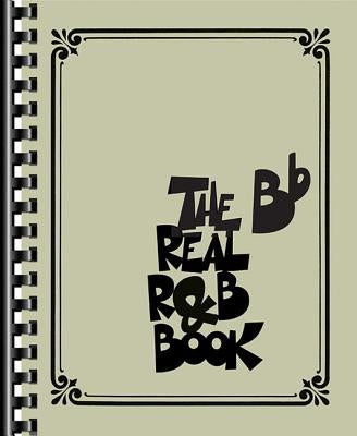 The Real R&B Book: B-Flat Instruments by Hal Leonard Corp