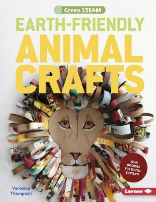 Earth-Friendly Animal Crafts by Thompson, Veronica
