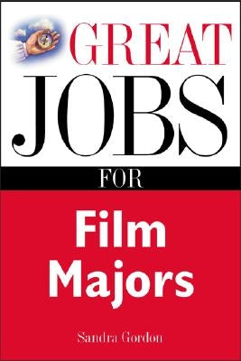 Great Jobs for Film Majors by Gordon, Sandra