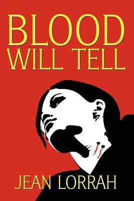 Blood Will Tell by Lorrah, Jean