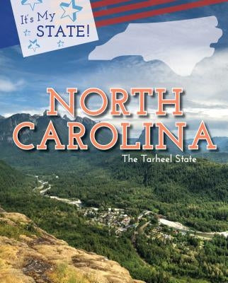 North Carolina: The Tarheel State by Johnson, Anna Maria