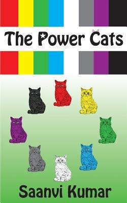 The Power Cats: The Mission Begins by Kumar, Saanvi