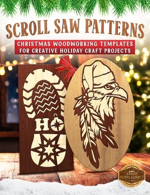 Scroll Saw Patterns: Christmas Woodworking Templates for Creative Holiday Craft Projects by Scrollcraft, Arbor
