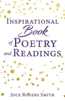 Inspirational Book of Poetry and Readings by Smith, Joce Rogers