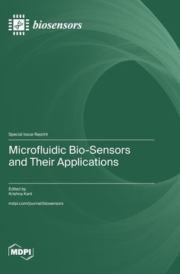 Microfluidic Bio-Sensors and Their Applications by Kant, Krishna