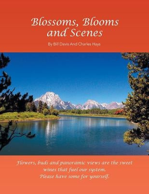 Blossoms, Blooms and Scenes by Davis, Bill