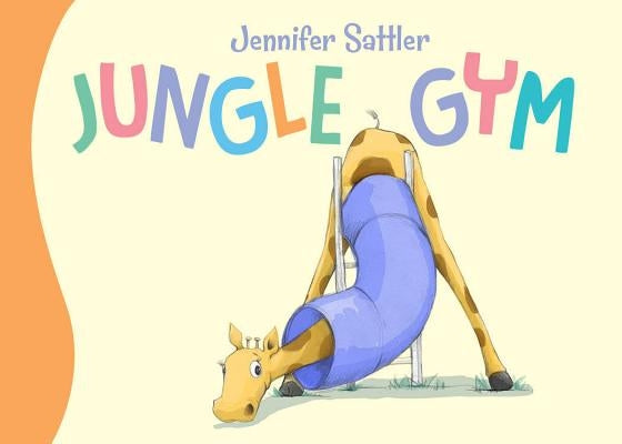 Jungle Gym by Sattler, Jennifer