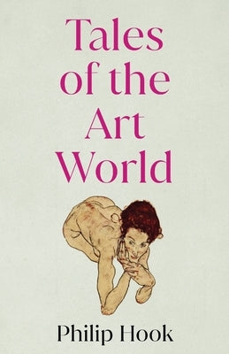 Tales of the Art World: And Other Stories by Hook, Philip