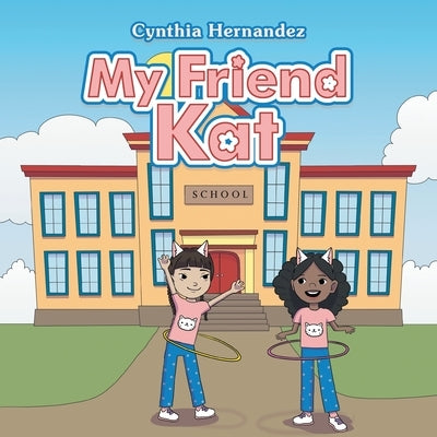 My Friend Kat by Hernandez, Cynthia