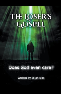 The Loser's Gospel by Ellis, Elijah