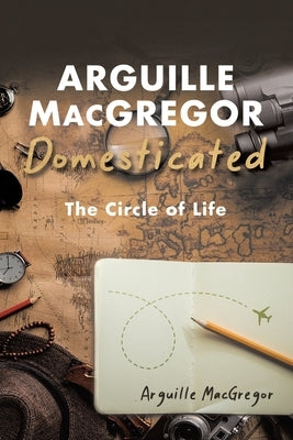 Arguille MacGregor Domesticated by MacGregor, Arguille